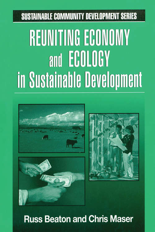 Book cover of Reuniting Economy and Ecology in Sustainable Development (Sustainable Community Development Ser. #7)