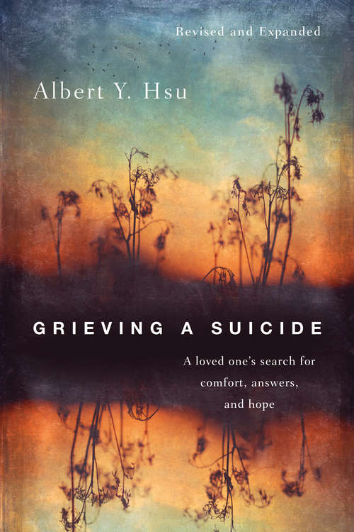 Book cover of Grieving a Suicide: A Loved One's Search for Comfort, Answers, and Hope