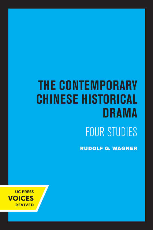 Book cover of The Contemporary Chinese Historical Drama: Four Studies