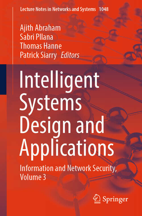 Book cover of Intelligent Systems Design and Applications: Information and Network Security, Volume 3 (2024) (Lecture Notes in Networks and Systems #1048)