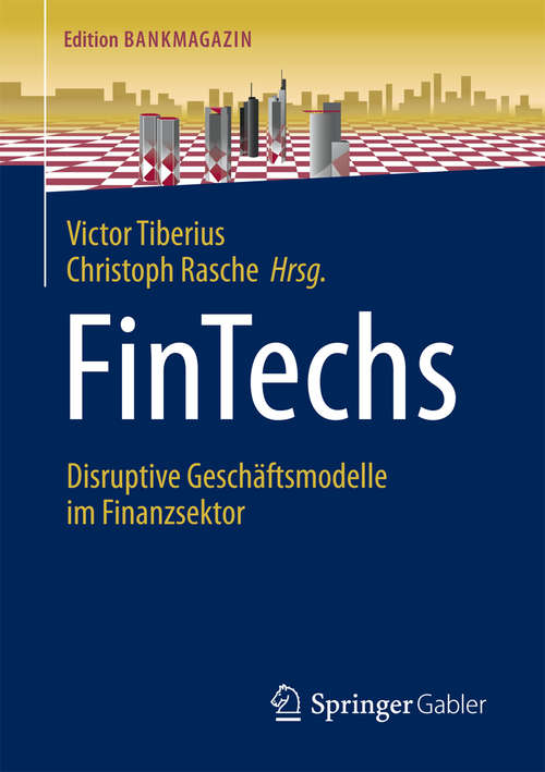 Book cover of FinTechs: Disruptive Geschäftsmodelle im Finanzsektor (1. Aufl. 2017) (Edition Bankmagazin)