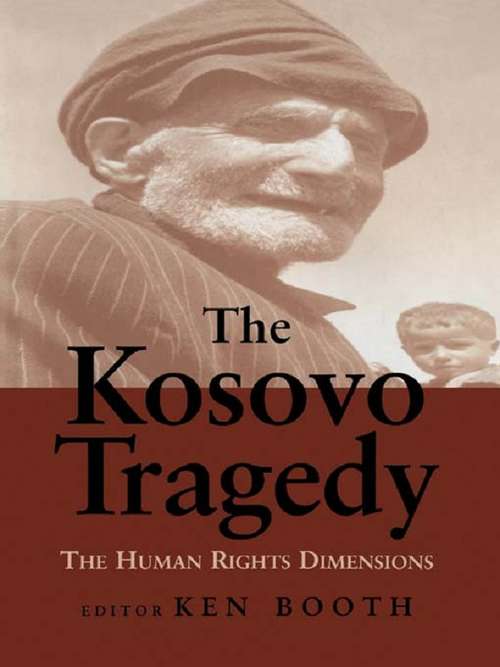 Book cover of The Kosovo Tragedy: The Human Rights Dimensions