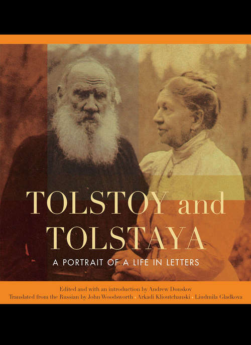 Book cover of Tolstoy and Tolstaya: A Portrait of a Life in Letters