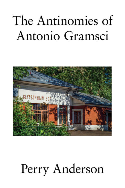 Book cover of The Antinomies of Antonio Gramsci