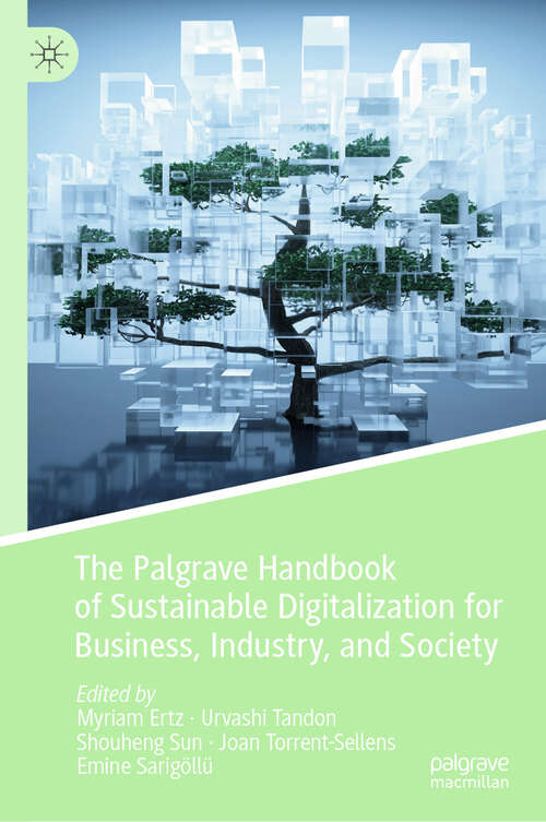 Book cover of The Palgrave Handbook of Sustainable Digitalization for Business, Industry, and Society (2024)