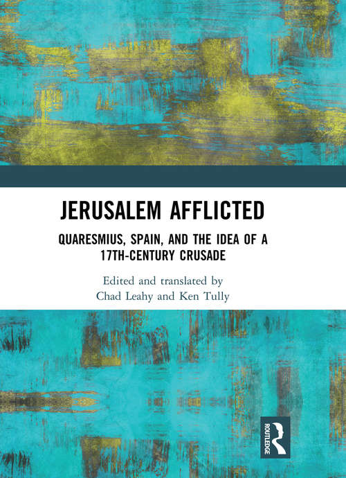 Book cover of Jerusalem Afflicted: Quaresmius, Spain, and the Idea of a 17th-century Crusade