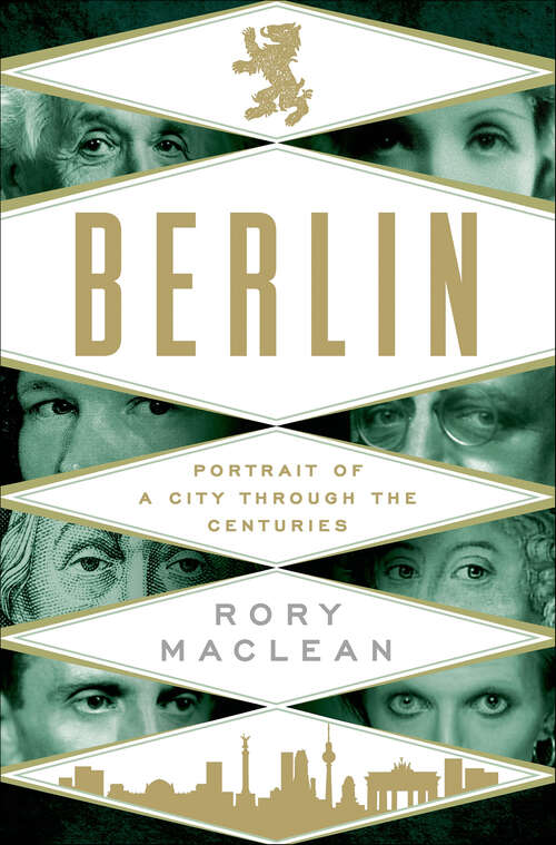 Book cover of Berlin: Portrait of a City Through the Centuries