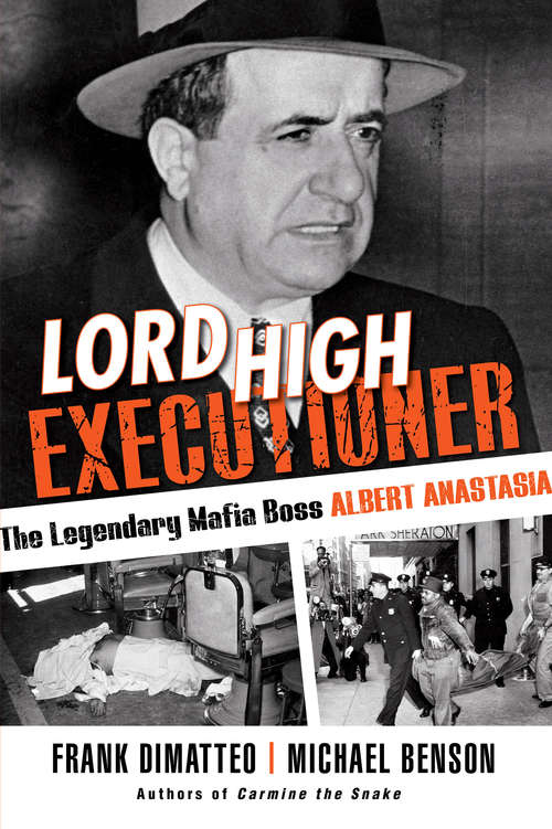 Book cover of Lord High Executioner: The Legendary Mafia Boss Albert Anastasia