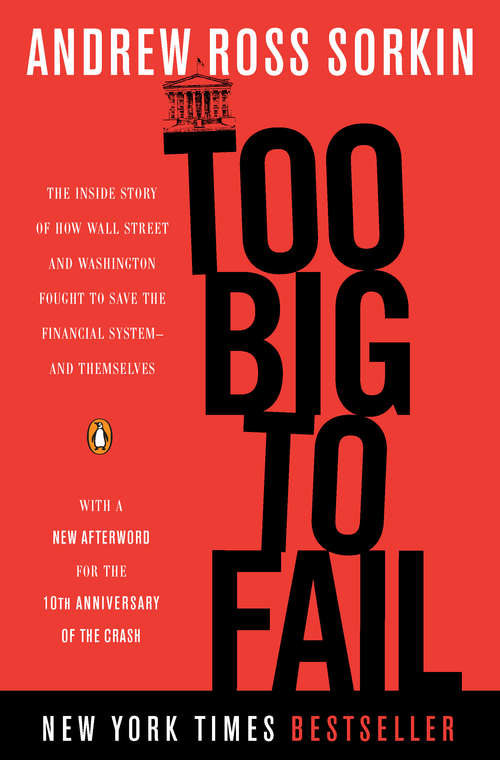 Book cover of Too Big to Fail: The Inside Story of How Wall Street and Washington Fought to Save the Financial System--and Themselves