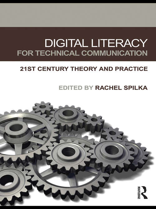 Book cover of Digital Literacy for Technical Communication: 21st Century Theory and Practice