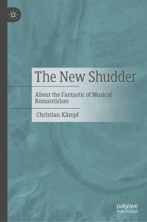 Book cover of The New Shudder: About the Fantastic of Musical Romanticism (2024)