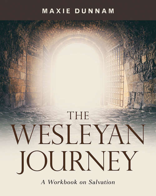 Book cover of The Wesleyan Journey: A Workbook on Salvation (The Wesleyan Journey)