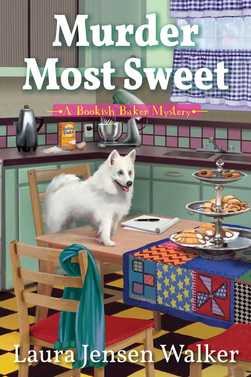 Book cover of Murder Most Sweet: A Bookish Baker Mystery (A Bookish Baker Mystery #1)