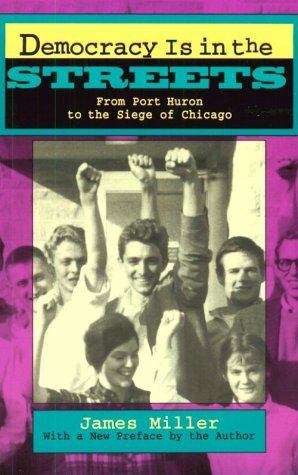 Book cover of Democracy is in the Streets: From Port Huron to the Siege of Chicago