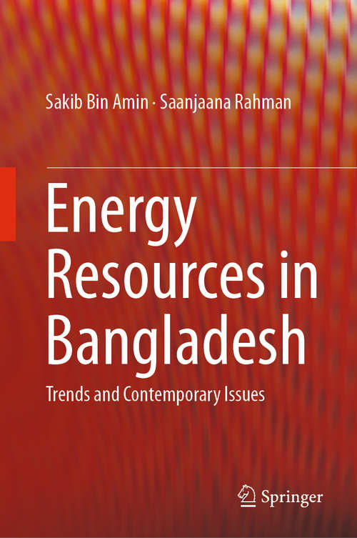 Book cover of Energy Resources in Bangladesh: Trends and Contemporary Issues (1st ed. 2019)
