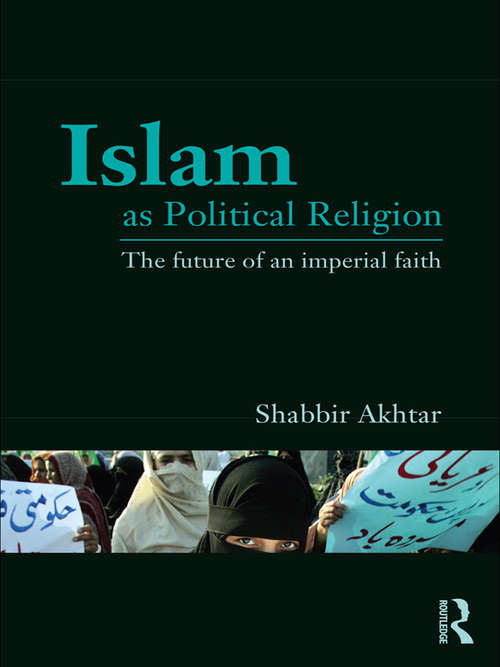Book cover of Islam as Political Religion: The Future of an Imperial Faith