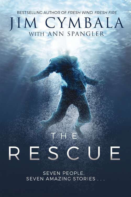 Book cover of The Rescue: Seven People, Seven Amazing Stories…