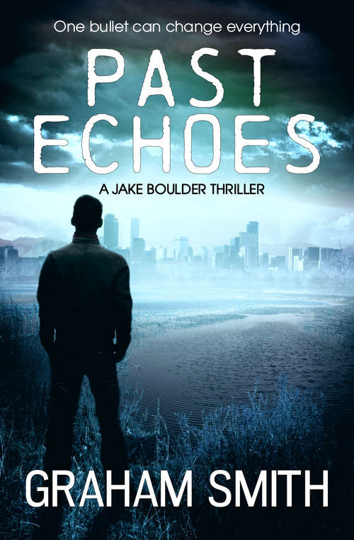 Book cover of Past Echoes (The Jake Boulder Thrillers #3)