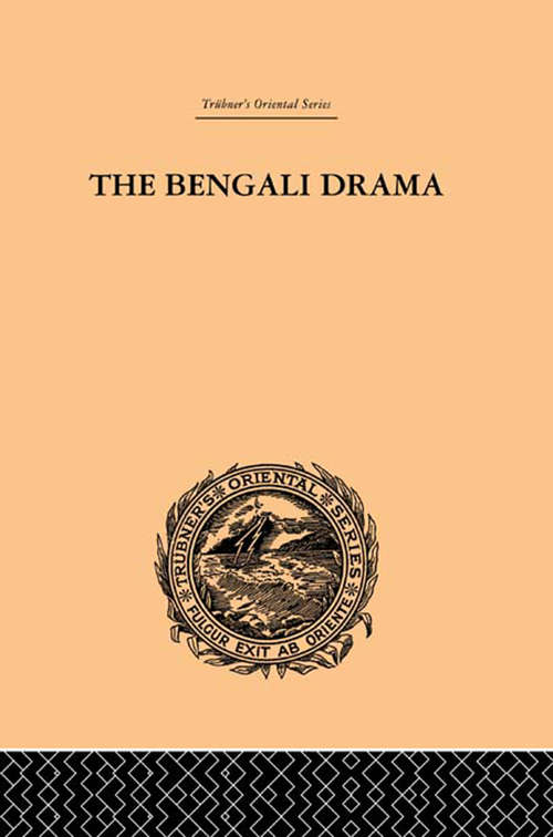 Book cover of The Bengali Drama: Its Origin and Development