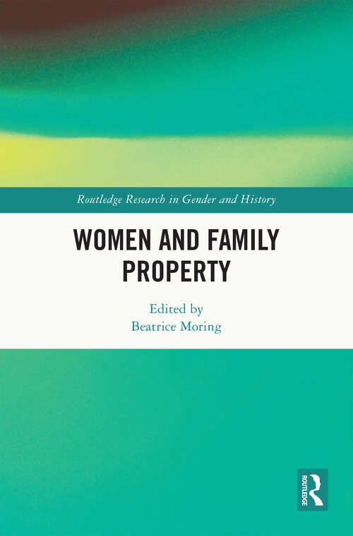 Book cover of Women and Family Property (Routledge Research in Gender and History)