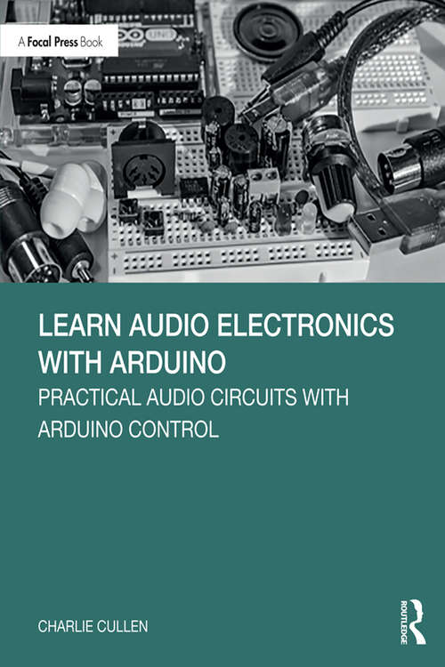 Book cover of Learn Audio Electronics with Arduino: Practical Audio Circuits with Arduino Control