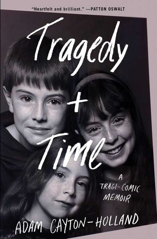 Book cover of Tragedy Plus Time: A Tragi-comic Memoir