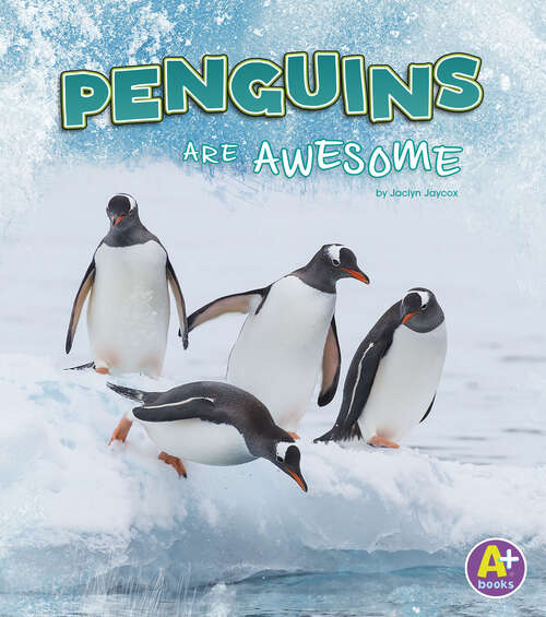 Book cover of Penguins Are Awesome (Polar Animals Ser.)