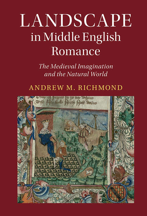 Book cover of Landscape in Middle English Romance: The Medieval Imagination and the Natural World (Cambridge Studies in Medieval Literature)