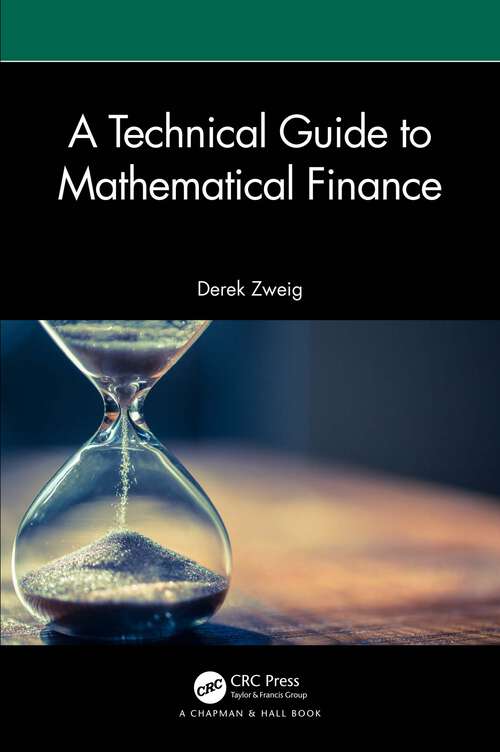 Book cover of A Technical Guide to Mathematical Finance (Chapman and Hall/CRC Financial Mathematics Series)