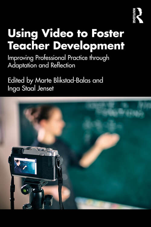 Book cover of Using Video to Foster Teacher Development: Improving Professional Practice through Adaptation and Reflection