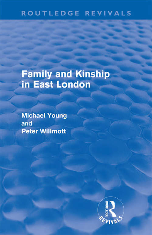 Book cover of Family and Kinship in East London (Routledge Revivals)