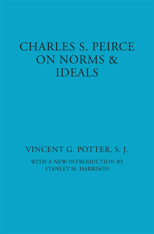 Book cover of Charles S. Peirce: On Norms and Ideals (American Philosophy: No. 6)