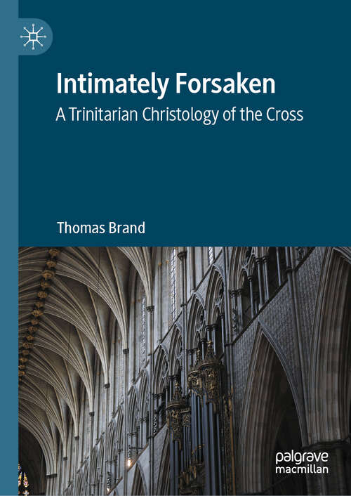 Book cover of Intimately Forsaken: A Trinitarian Christology of the Cross