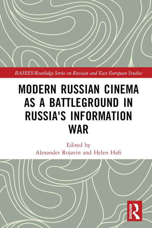 Book cover of Modern Russian Cinema as a Battleground in Russia's Information War (ISSN)