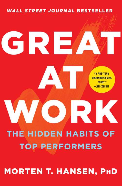 Book cover of Great at Work: The Hidden Habits of Top Performers