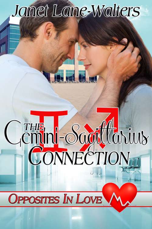 Book cover of The Gemini-Sagittarius Connection (Opposites in Love, Medical Zodiac Romances #3)