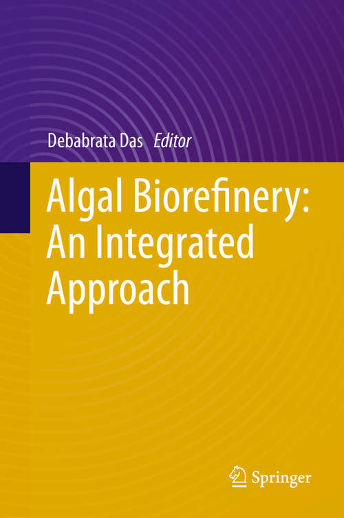 Book cover of Algal Biorefinery: An Integrated Approach