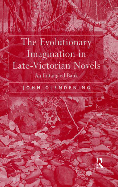 Book cover of The Evolutionary Imagination in Late-Victorian Novels: An Entangled Bank