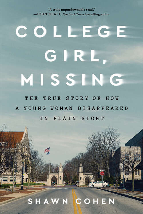 Book cover of College Girl, Missing: The True Story of How a Young Woman Disappeared in Plain Sight