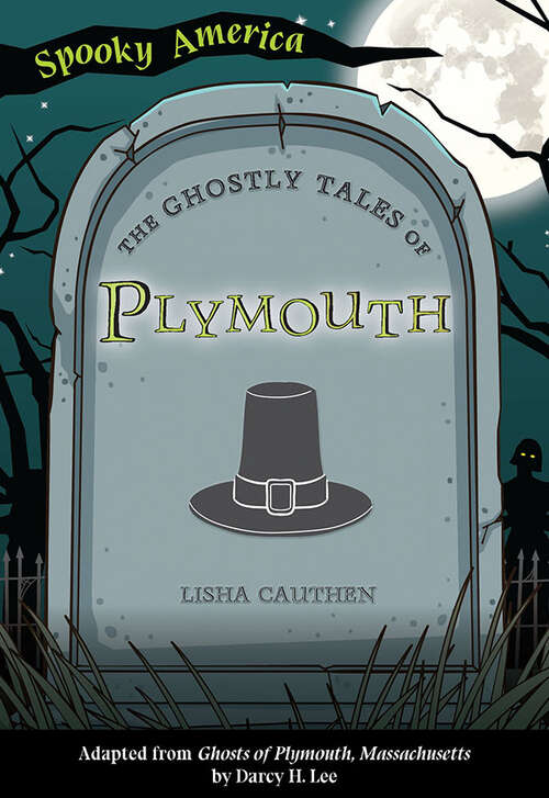 Book cover of The Ghostly Tales of Plymouth (Spooky America)