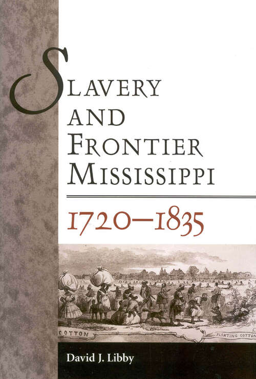 Book cover of Slavery and Frontier Mississippi, 1720-1835 (EPUB Single)