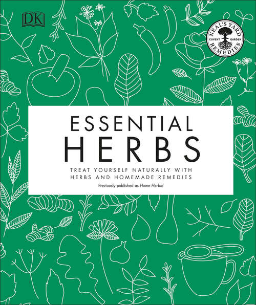 Book cover of Essential Herbs: Treat Yourself Naturally with Herbs and Homemade Remedies