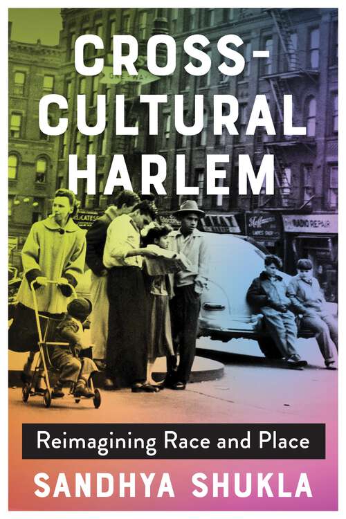Book cover of Cross-Cultural Harlem: Reimagining Race and Place