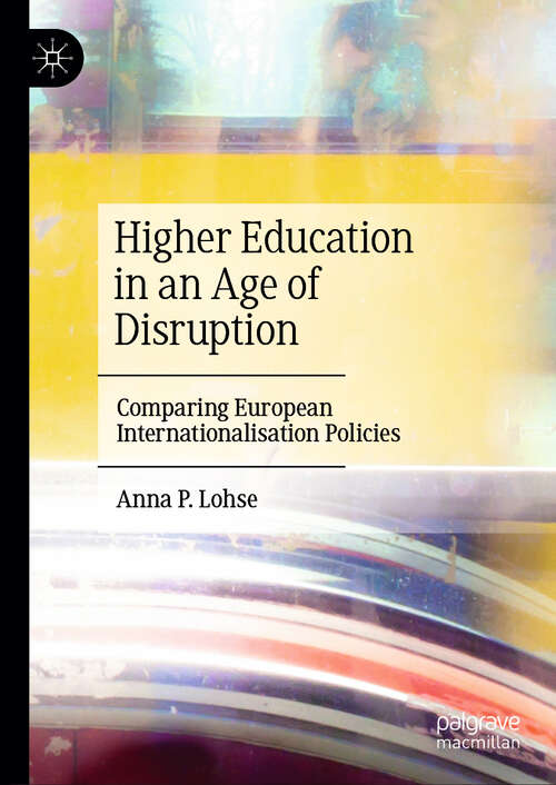 Book cover of Higher Education in an Age of Disruption: Comparing European Internationalisation Policies (2024)