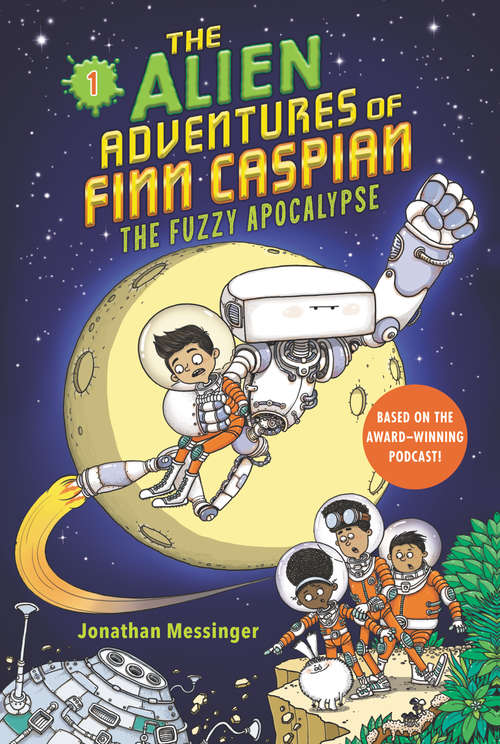 Book cover of The Alien Adventures of Finn Caspian #1: The Fuzzy Apocalypse (Alien Adventures of Finn Caspian #1)