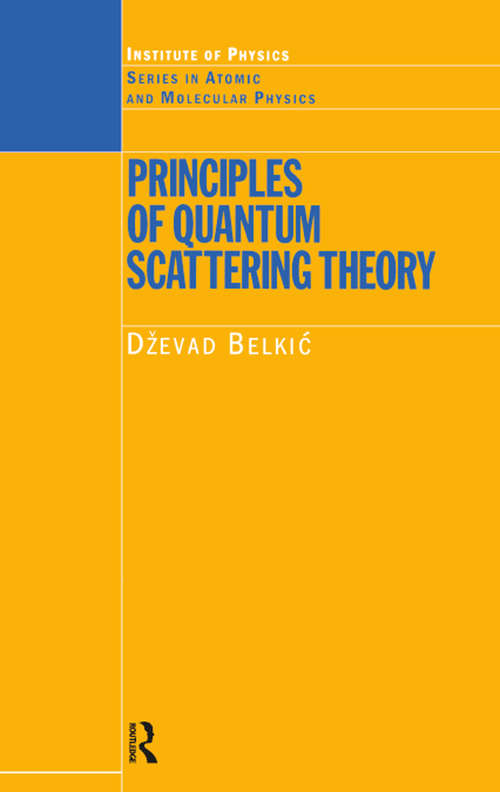 Book cover of Principles of Quantum Scattering Theory (Series in Atomic Molecular Physics)