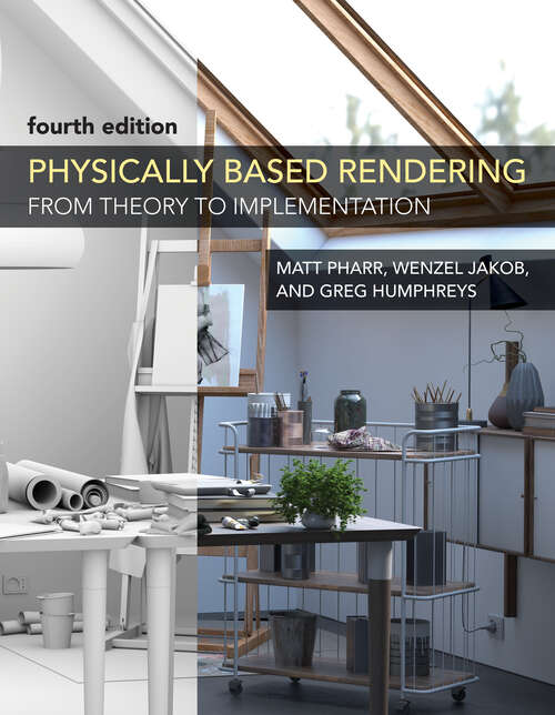 Book cover of Physically Based Rendering, fourth edition: From Theory to Implementation (3)