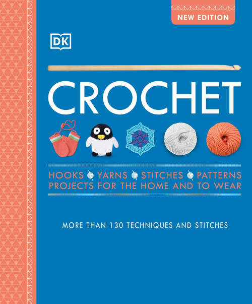 Book cover of Crochet: Over 130 Techniques and Stitches