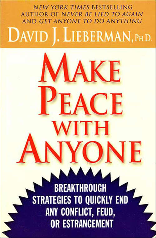 Book cover of Make Peace with Anyone: Breakthrough Strategies to Quickly End Any Conflict, Feud, or Estrangement