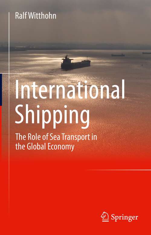 Book cover of International Shipping: The Role of Sea Transport in the Global Economy (1st ed. 2023)